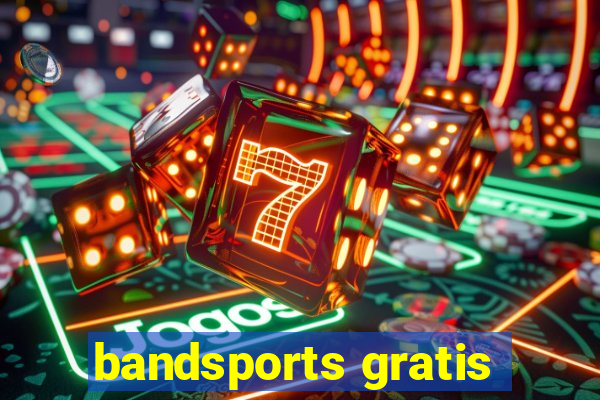 bandsports gratis